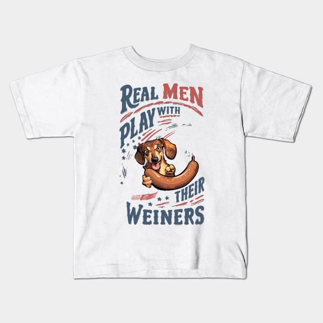 Real Men Play with Their Weiners Kids T-Shirt by Cheeky BB